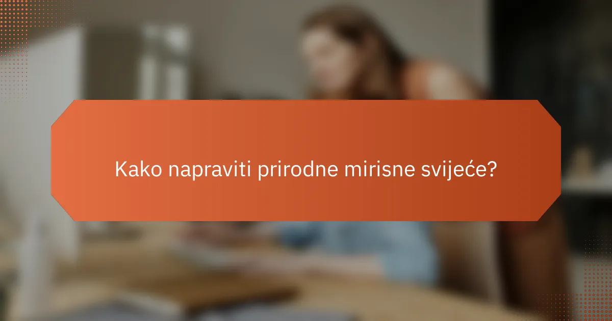 Kako napraviti prirodne mirisne svijeće?