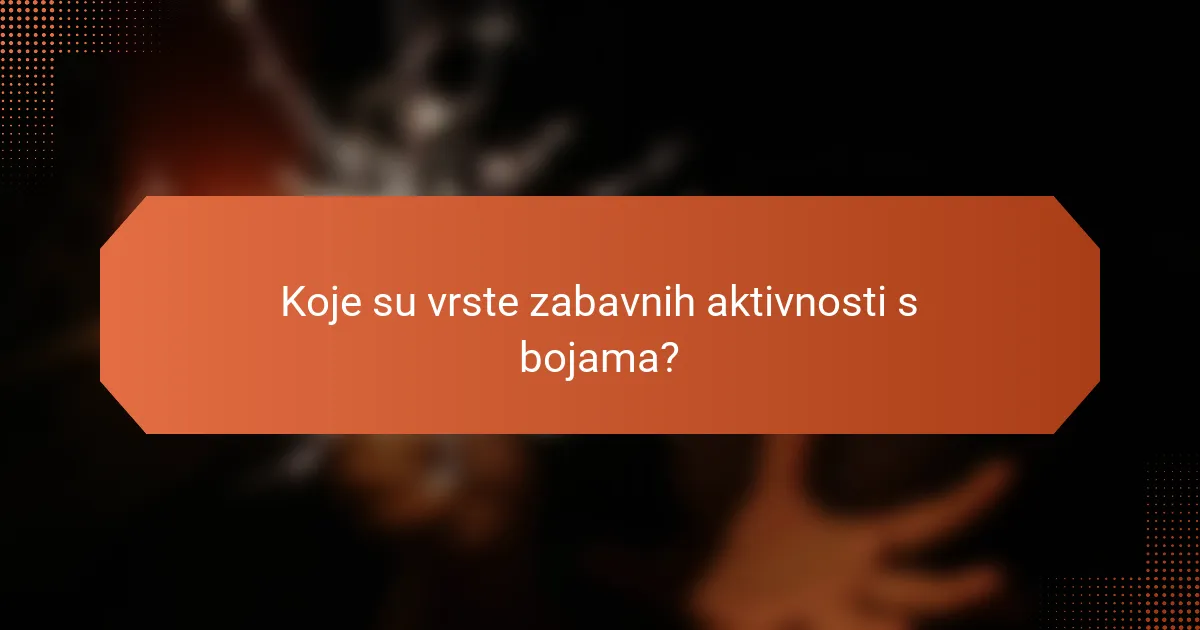Koje su vrste zabavnih aktivnosti s bojama?