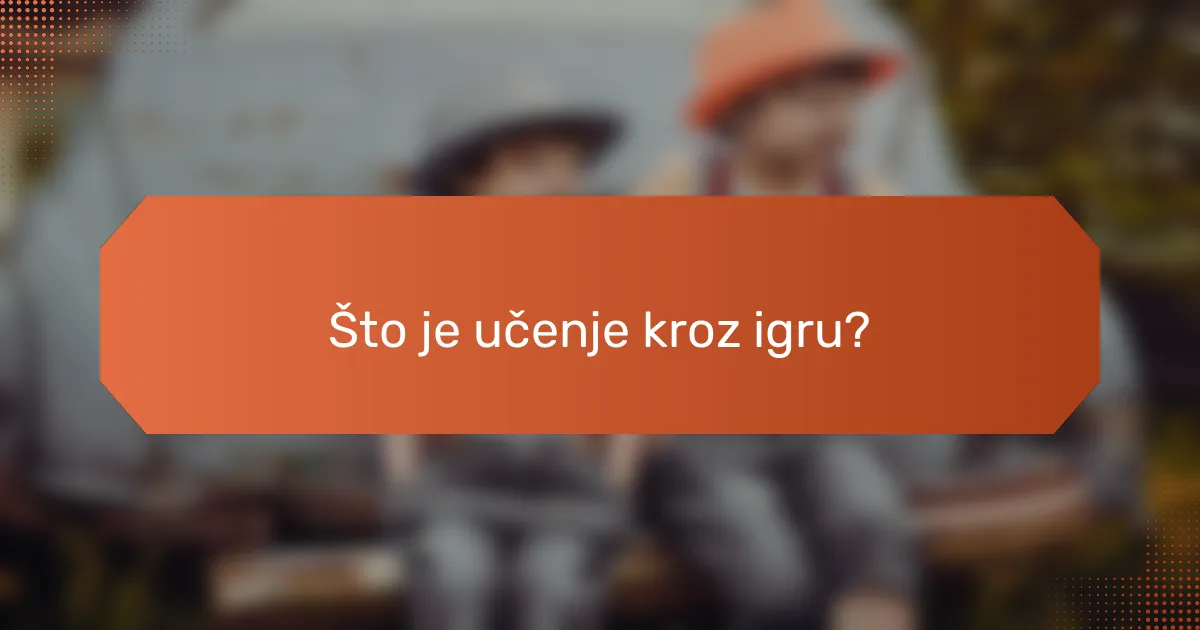 Što je učenje kroz igru?