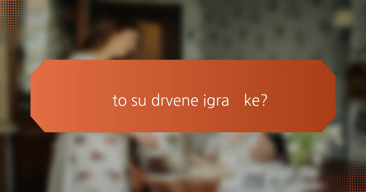 Što su drvene igračke?